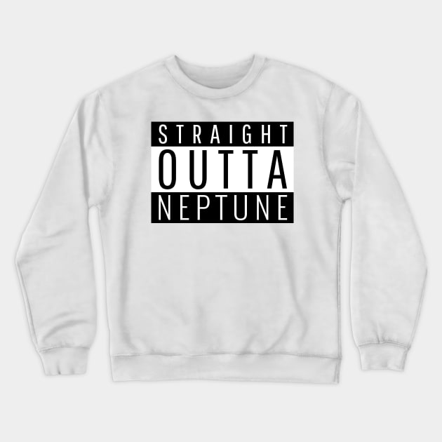 Straight Outta Neptune Crewneck Sweatshirt by ForEngineer